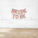 ROSEGOLD Bride to Be Alphabet Foil Balloons Banner NO HELIUM / NON-FLYING