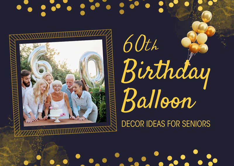 60th Birthday Balloon Decor Ideas for Seniors in Dubai (UAE)
