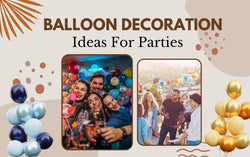 Balloon Decoration Ideas for Parties in Dubai (UAE)