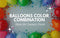 Balloons Color Combination Ideas for Luxury Decor