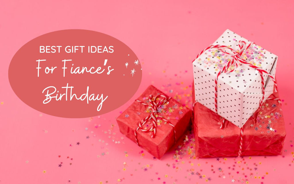 16 Best Gift Ideas for Fiancé’s Birthday in Dubai, UAE