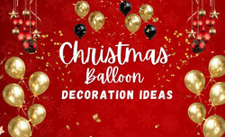 Perfect Christmas Balloon Decoration Ideas in Dubai, UAE