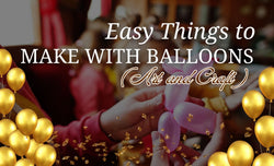 Easy Things to Make With Balloons (Art and Craft) Dubai, UAE