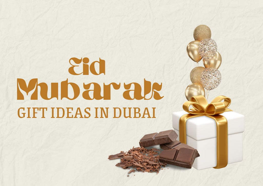 8 Perfect EidulFitr Gift Ideas in Dubai (UAE) 2024