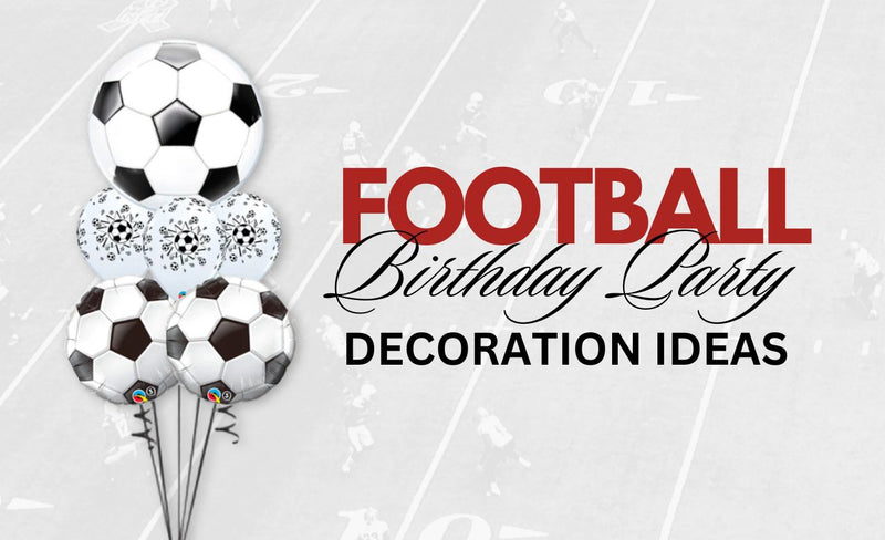 8 Football Birthday Party Decoration Ideas (Dubai, UAE)