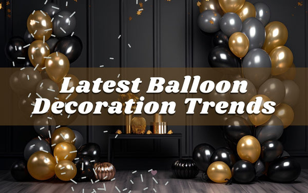 Latest Balloon Decoration Trends Dubai UAE