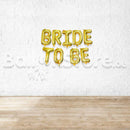 16" GOLD Bride to Be  Alphabet Foil Balloons Banner- Air-Filled - NON FLYING / NO HELIUM